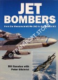 Book cover of Jet Bombers - From the Messerschmitt Me 262 to the Stealth B-2 by GUNSTON, Bill & GILCHRIST, Peter
